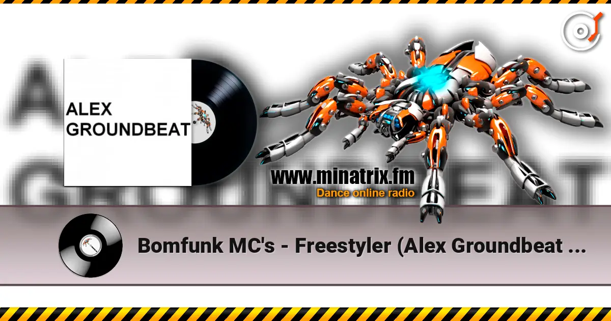 Bomfunk MC's - Freestyler (Alex Groundbeat remix) online in hoher Qualität hören | Minatrix.FM