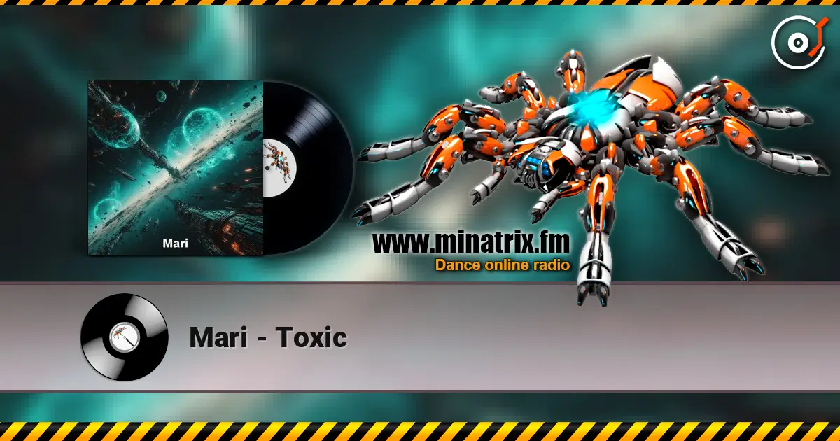 Mari - Toxic online in hoher Qualität hören | Minatrix.FM