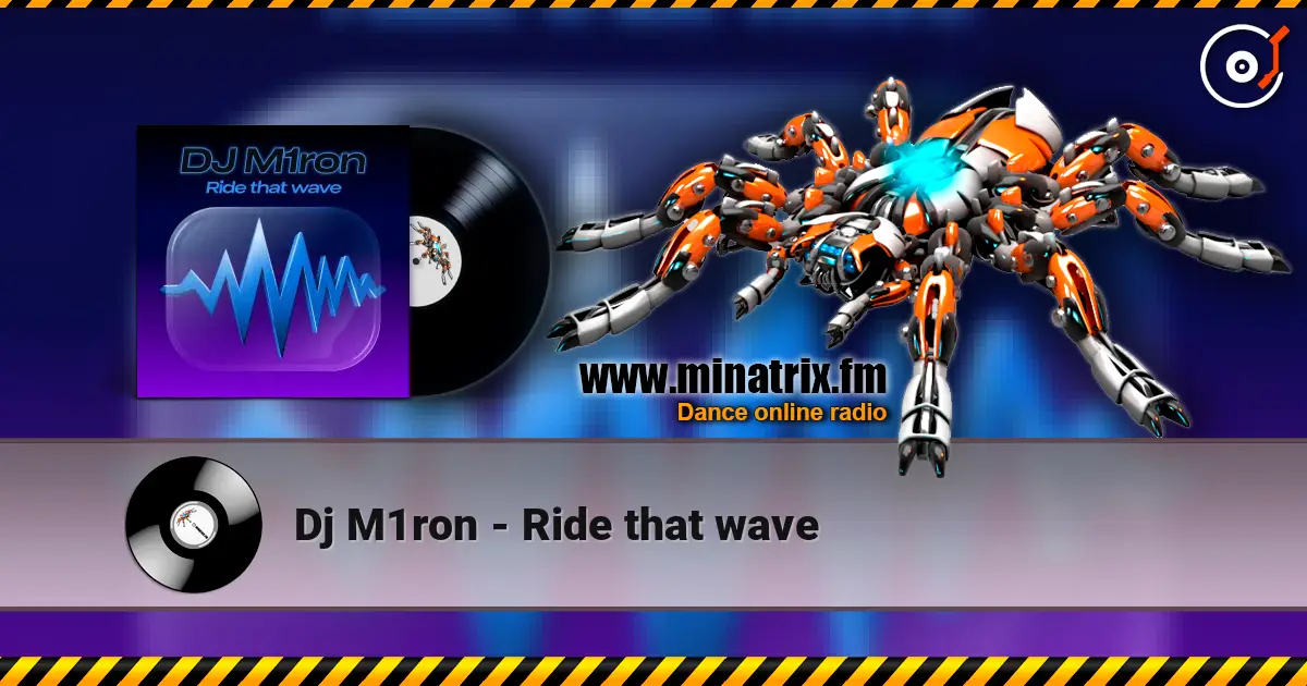 Dj M1ron - Ride that wave online in hoher Qualität hören | Minatrix.FM