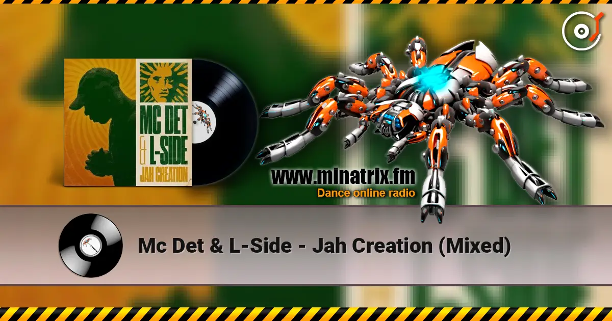 Mc Det & L-Side - Jah Creation (Mixed) online in hoher Qualität hören | Minatrix.FM