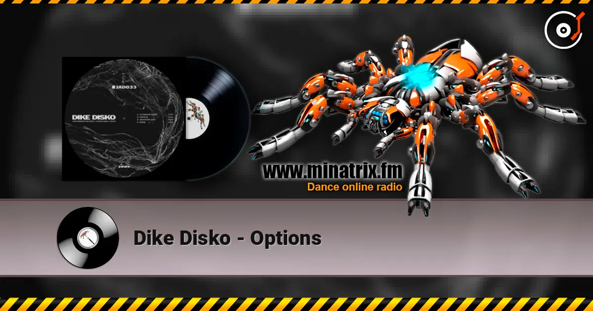 Dike Disko - Options online in hoher Qualität hören | Minatrix.FM
