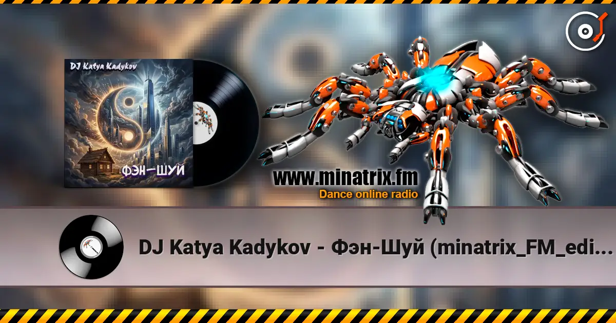 DJ Katya Kadykov - Фэн-Шуй (minatrix_FM_edition) online in hoher Qualität hören | Minatrix.FM