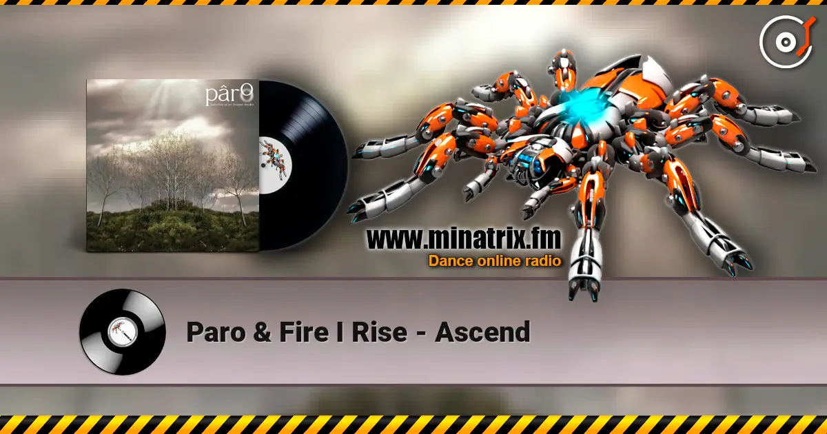 Paro & Fire I Rise - Ascend online in hoher Qualität hören | Minatrix.FM
