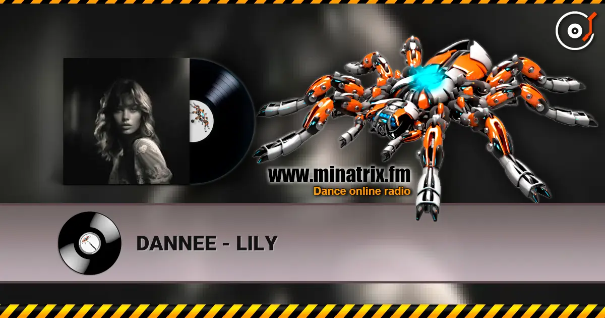 DANNEE - LILY online in hoher Qualität hören | Minatrix.FM