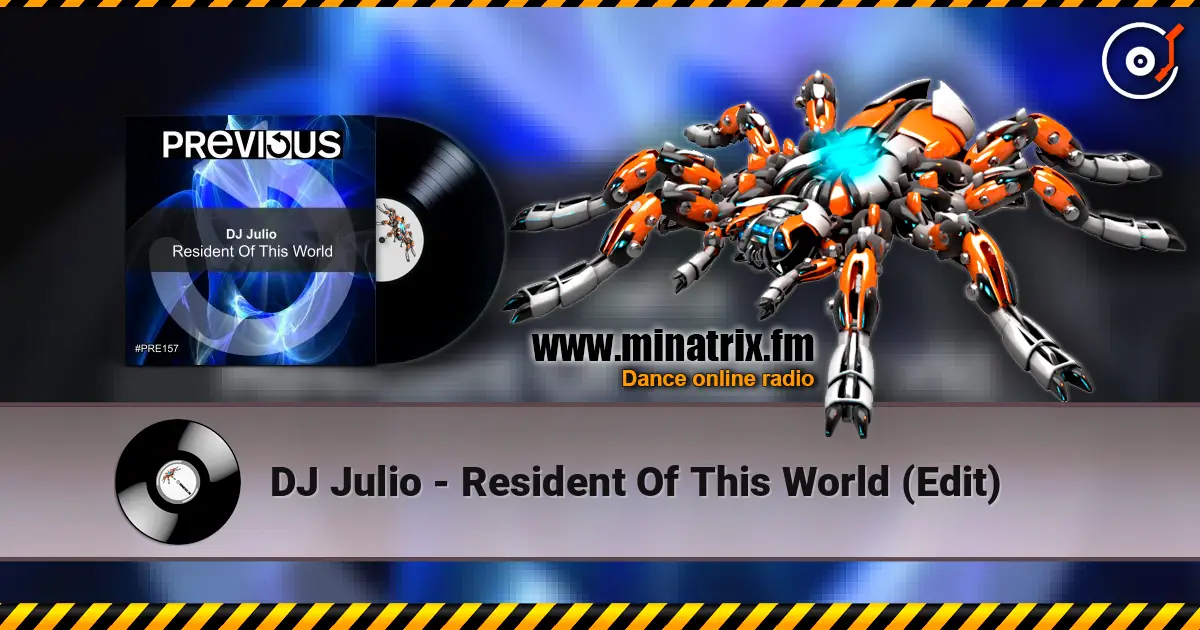 DJ Julio - Resident Of This World (Edit) online in hoher Qualität hören | Minatrix.FM