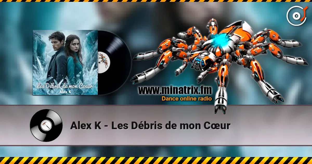 Alex K - Les Débris de mon Cœur online in hoher Qualität hören | Minatrix.FM
