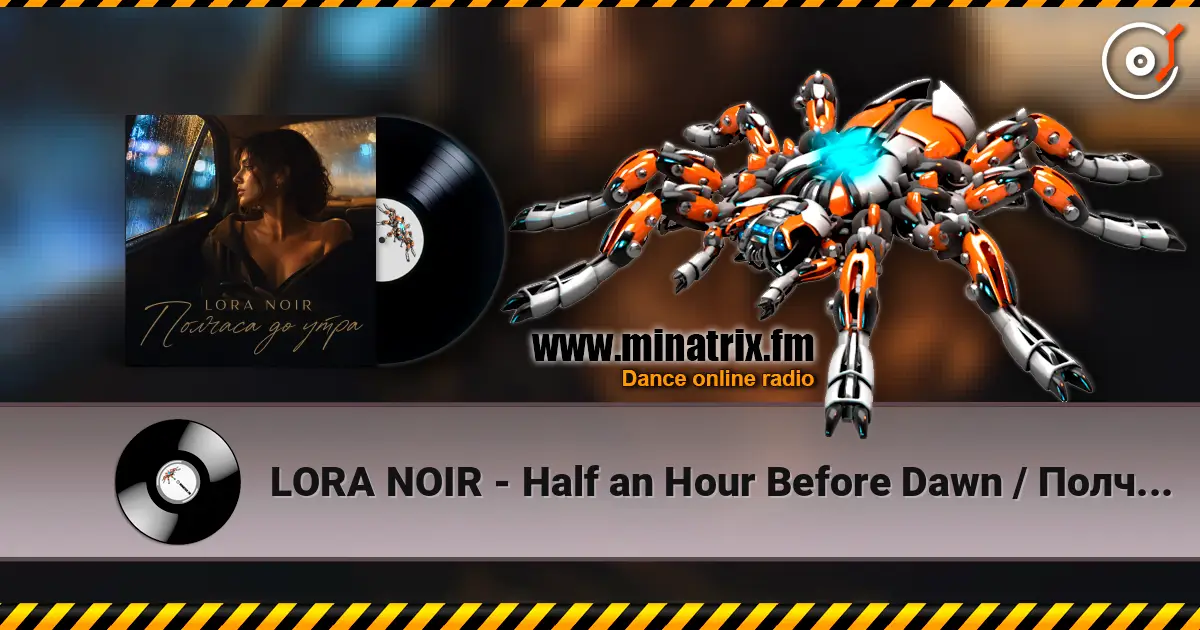 LORA NOIR - Half an Hour Before Dawn / Полчаса до утра online in hoher Qualität hören | Minatrix.FM