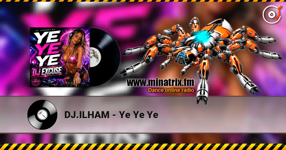 DJ.ILHAM - Ye Ye Ye online in hoher Qualität hören | Minatrix.FM