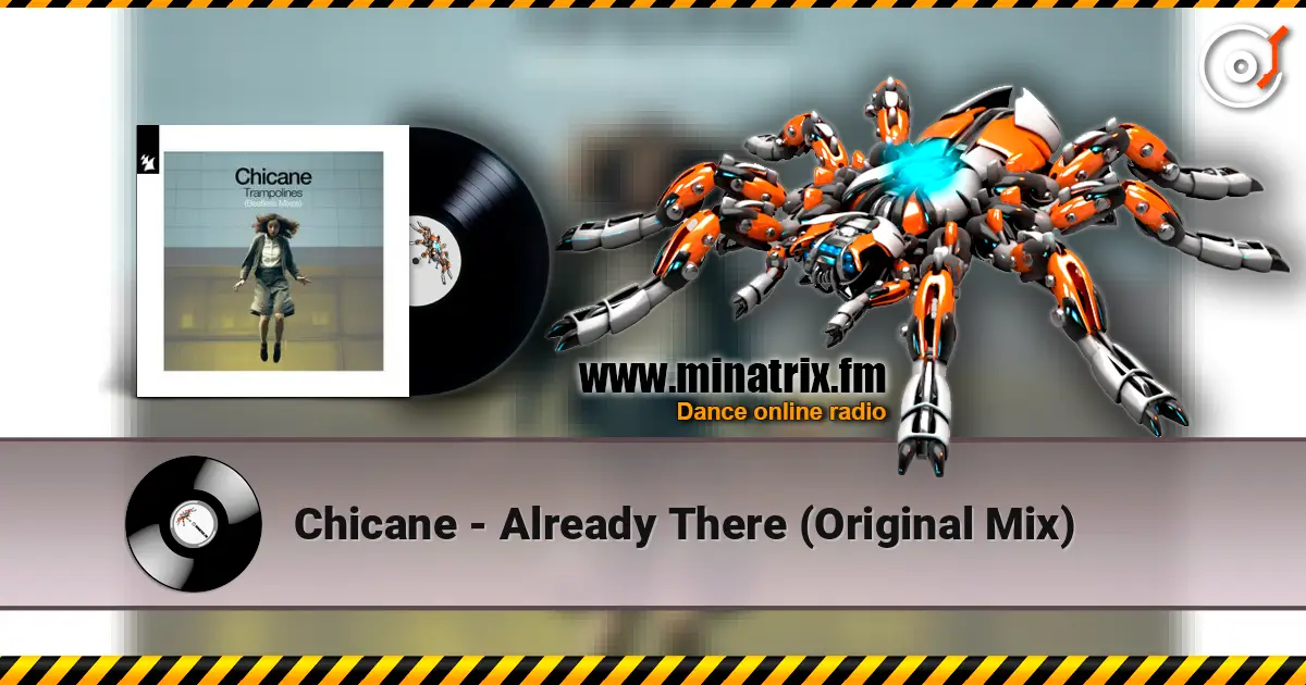Chicane - Already There (Original Mix) online in hoher Qualität hören | Minatrix.FM
