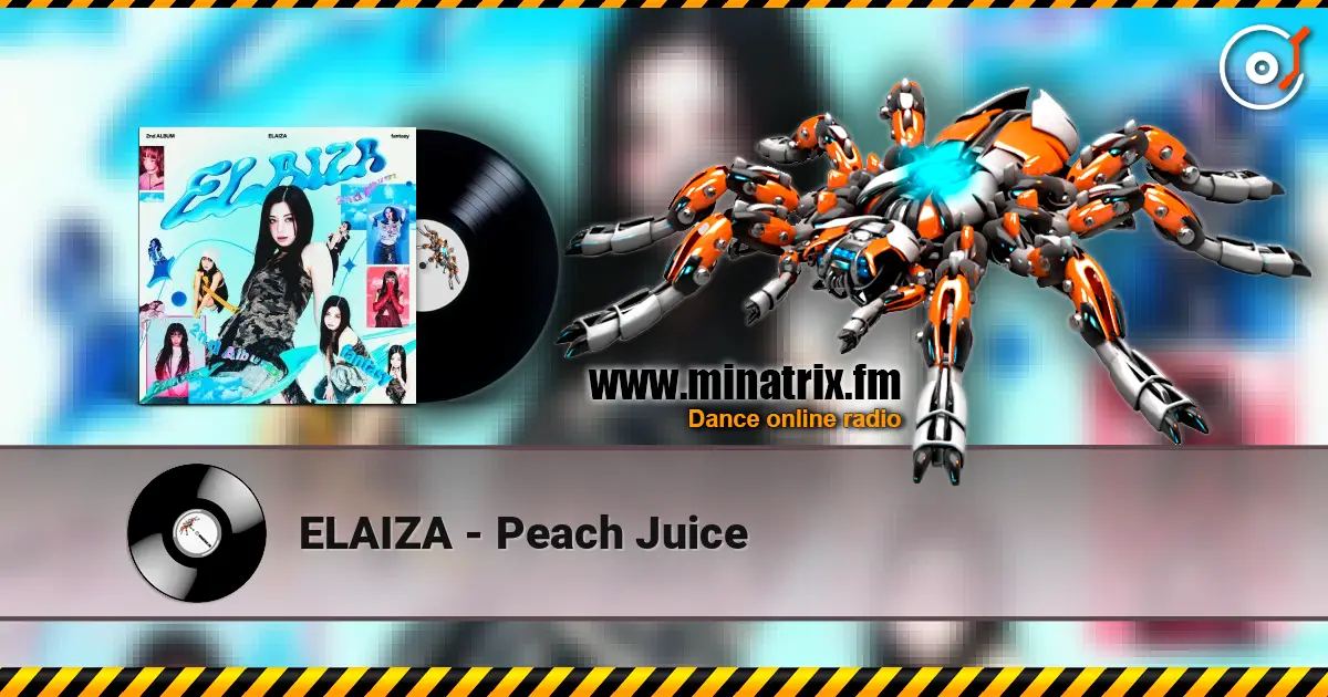 ELAIZA - Peach Juice online in hoher Qualität hören | Minatrix.FM