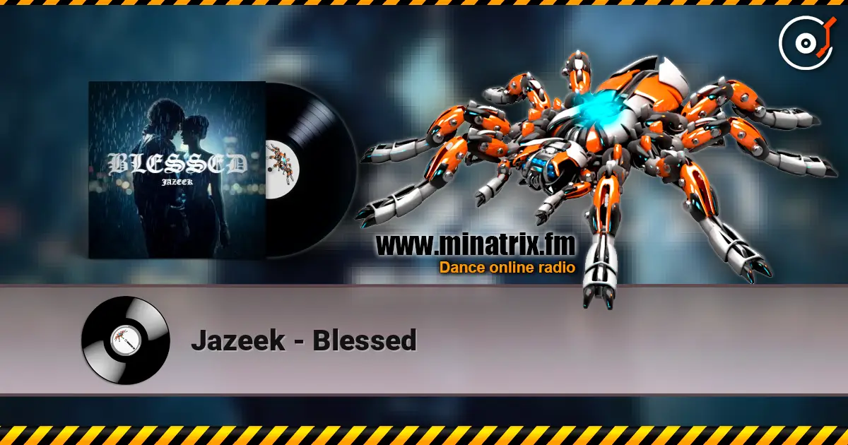 Jazeek - Blessed online in hoher Qualität hören | Minatrix.FM
