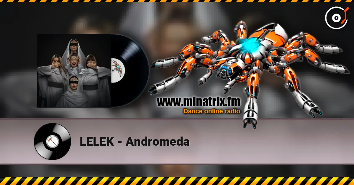 LELEK - Andromeda online in hoher Qualität hören | Minatrix.FM