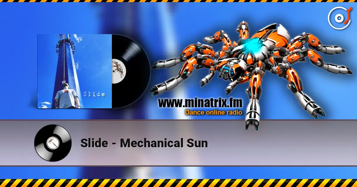 Slide - Mechanical Sun online in hoher Qualität hören | Minatrix.FM