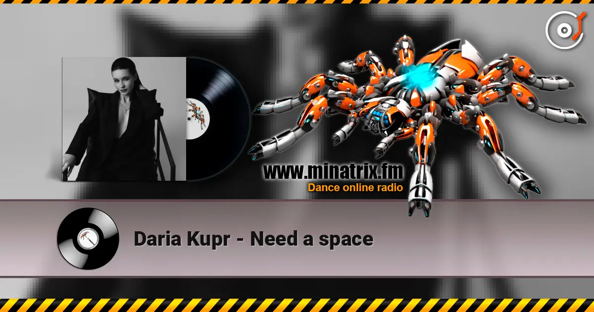 Daria Kupr - Need a space online in hoher Qualität hören | Minatrix.FM