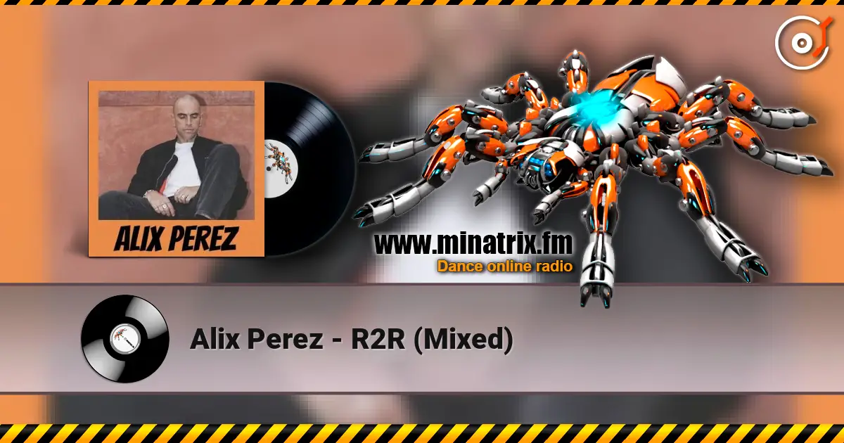 Alix Perez - R2R (Mixed) online in hoher Qualität hören | Minatrix.FM