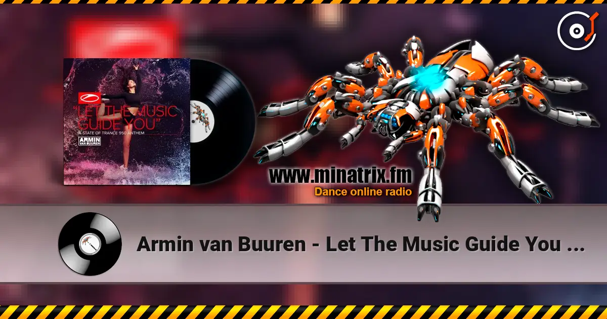 Armin van Buuren - Let The Music Guide You (Extended Mix) online in hoher Qualität hören | Minatrix.FM