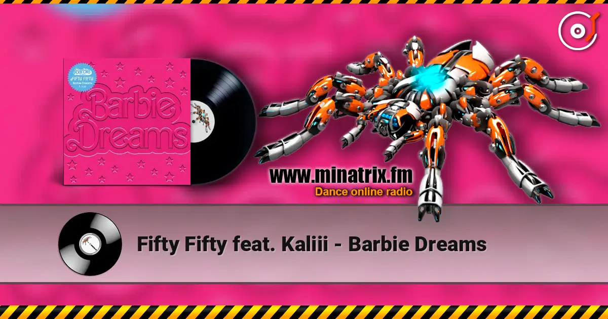 Fifty Fifty feat. Kaliii - Barbie Dreams online in hoher Qualität hören | Minatrix.FM