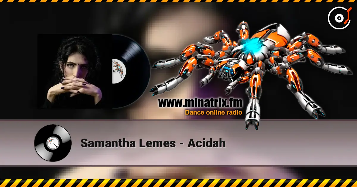 Samantha Lemes - Acidah online in hoher Qualität hören | Minatrix.FM