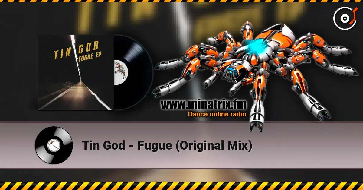 Tin God - Fugue (Original Mix) online in hoher Qualität hören | Minatrix.FM