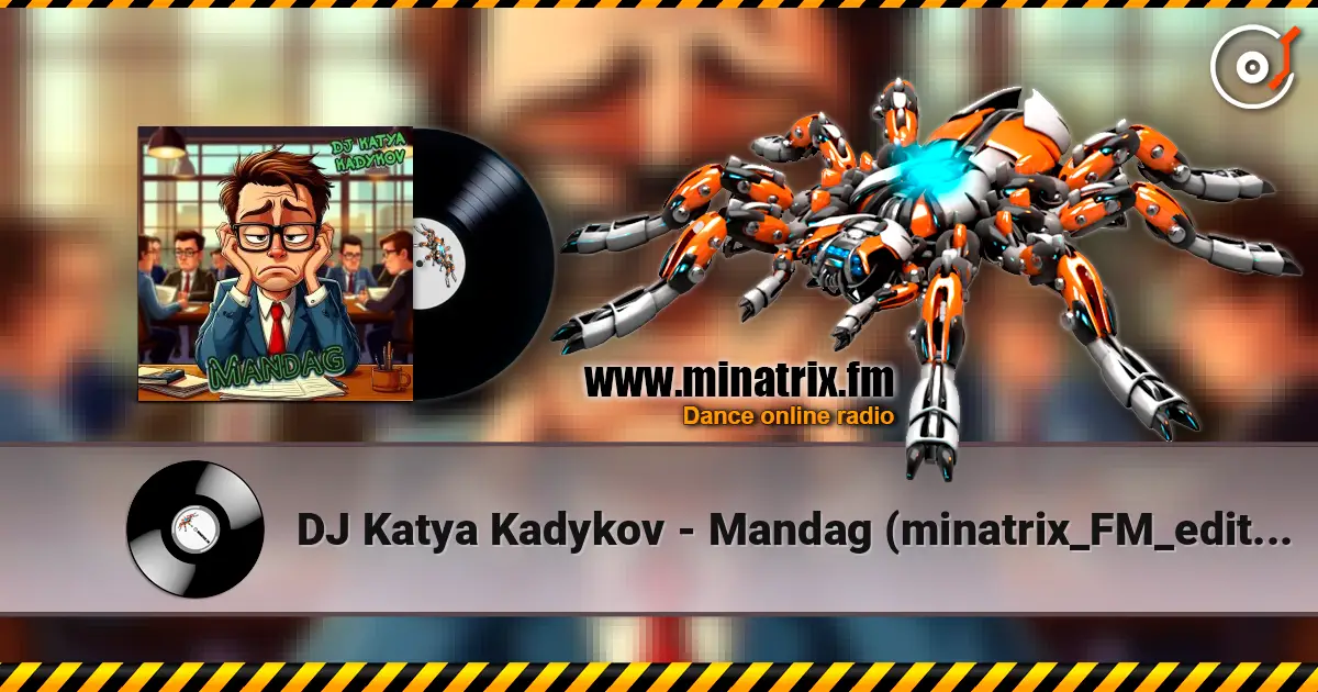 DJ Katya Kadykov - Mandag (minatrix_FM_edition) online in hoher Qualität hören | Minatrix.FM