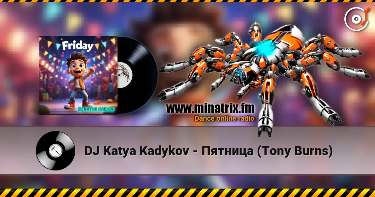 DJ Katya Kadykov - Пятница (Tony Burns) online in hoher Qualität hören | Minatrix.FM