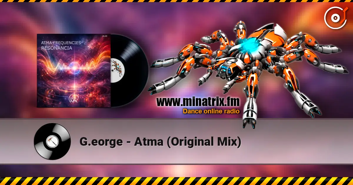 G.eorge - Atma (Original Mix) online in hoher Qualität hören | Minatrix.FM