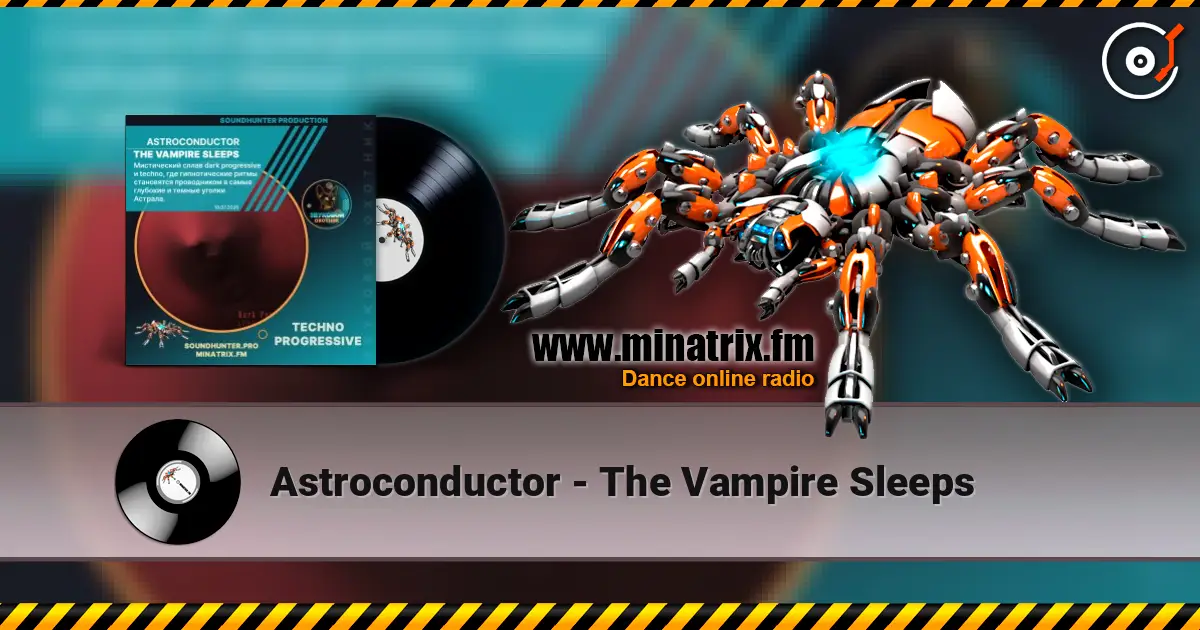 Astroconductor - The Vampire Sleeps online in hoher Qualität hören | Minatrix.FM