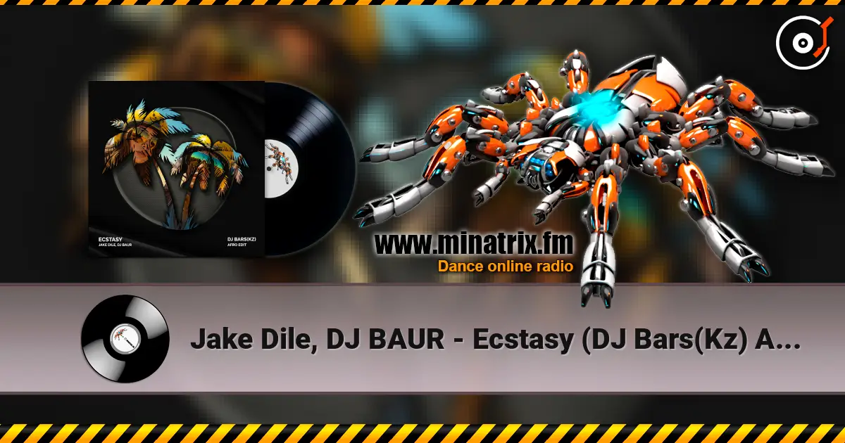 Jake Dile, DJ BAUR - Ecstasy (DJ Bars(Kz) Afro Edit) online in hoher Qualität hören | Minatrix.FM