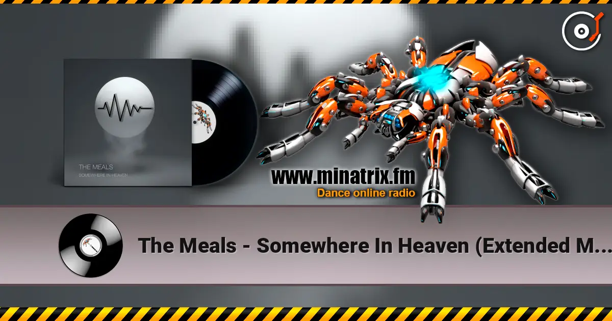 The Meals - Somewhere In Heaven (Extended Mix) online in hoher Qualität hören | Minatrix.FM