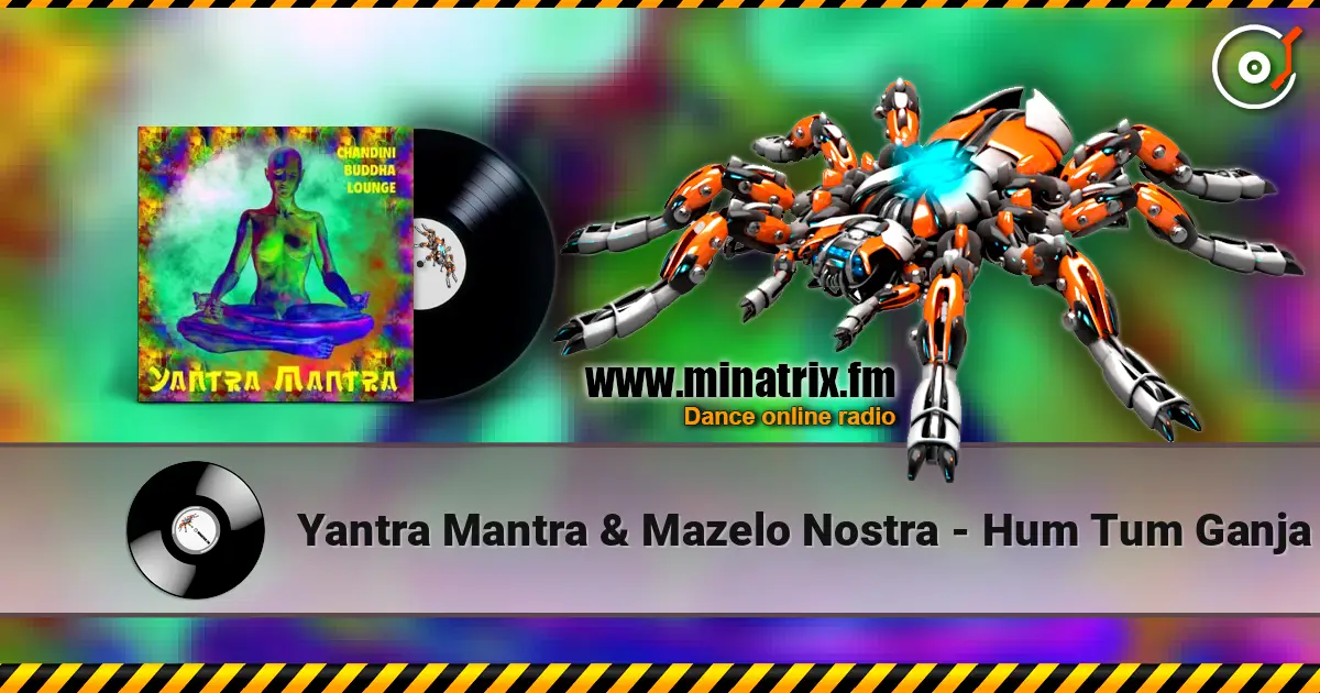 Yantra Mantra & Mazelo Nostra - Hum Tum Ganja online in hoher Qualität hören | Minatrix.FM