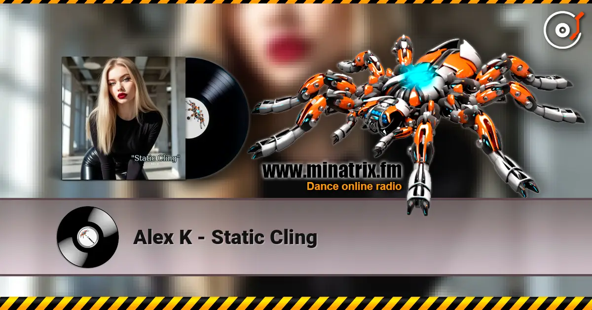 Alex K - Static Cling online in hoher Qualität hören | Minatrix.FM