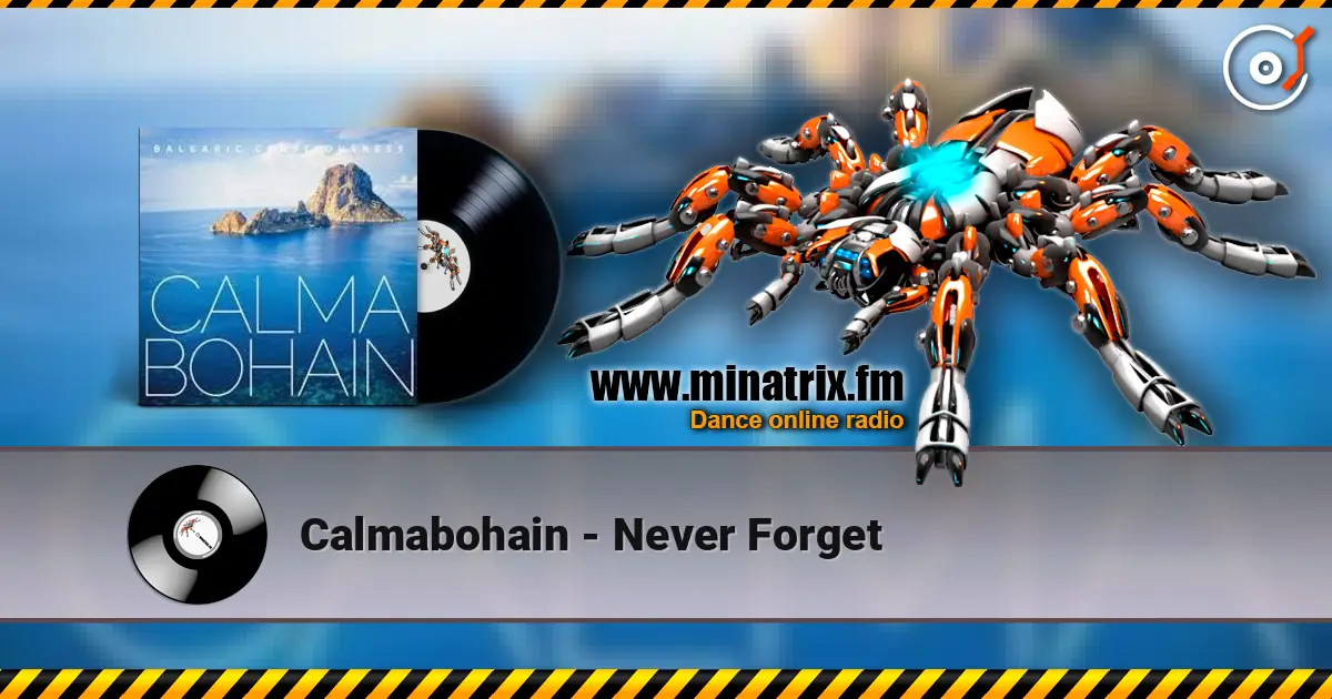 Calmabohain - Never Forget online in hoher Qualität hören | Minatrix.FM