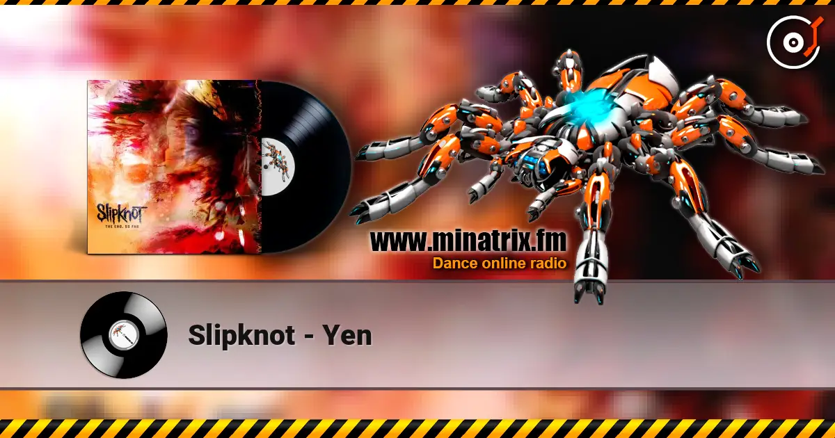 Slipknot - Yen online in hoher Qualität hören | Minatrix.FM