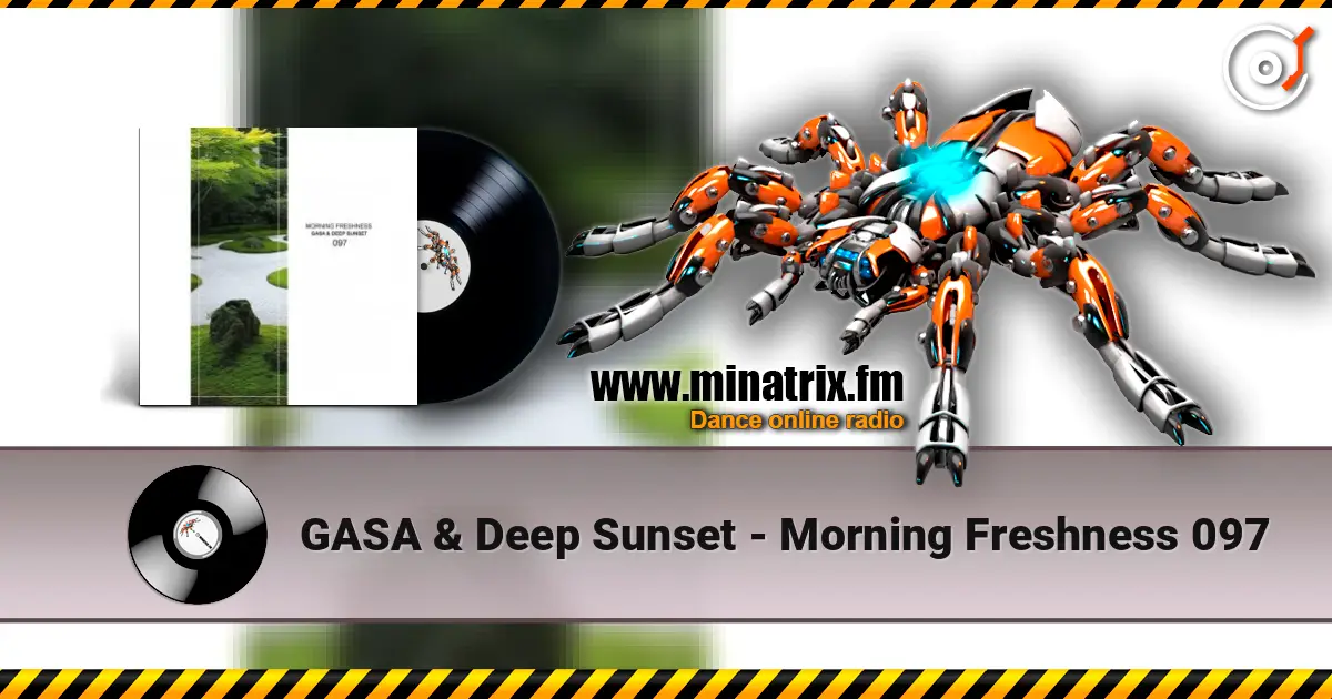 GASA & Deep Sunset - Morning Freshness 097 online in hoher Qualität hören | Minatrix.FM