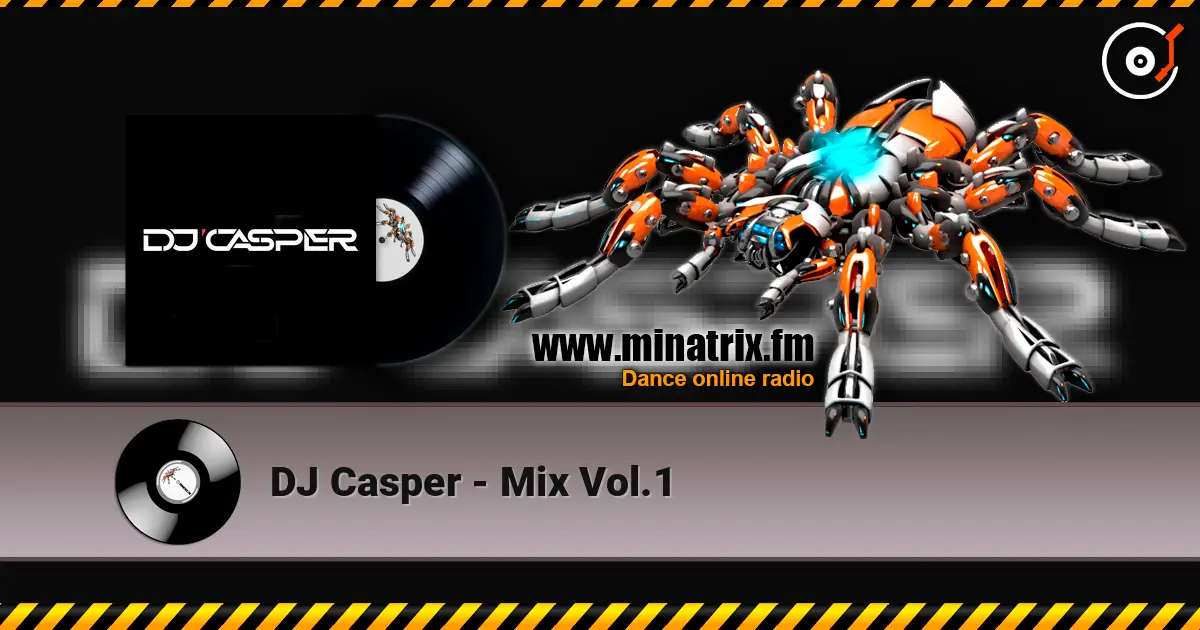 DJ Casper - Mix Vol.1 online in hoher Qualität hören | Minatrix.FM