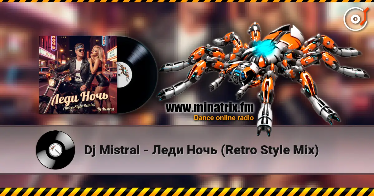 Dj Mistral - Леди Ночь (Retro Style Mix) online in hoher Qualität hören | Minatrix.FM