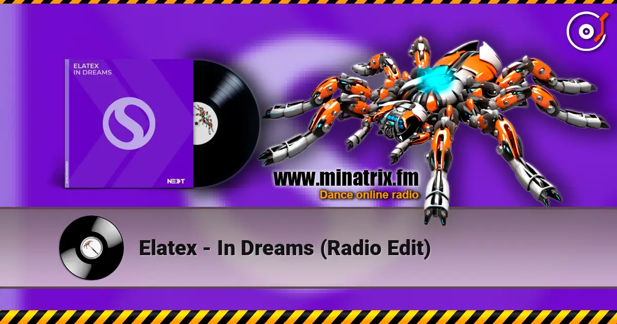 Elatex - In Dreams (Radio Edit) online in hoher Qualität hören | Minatrix.FM