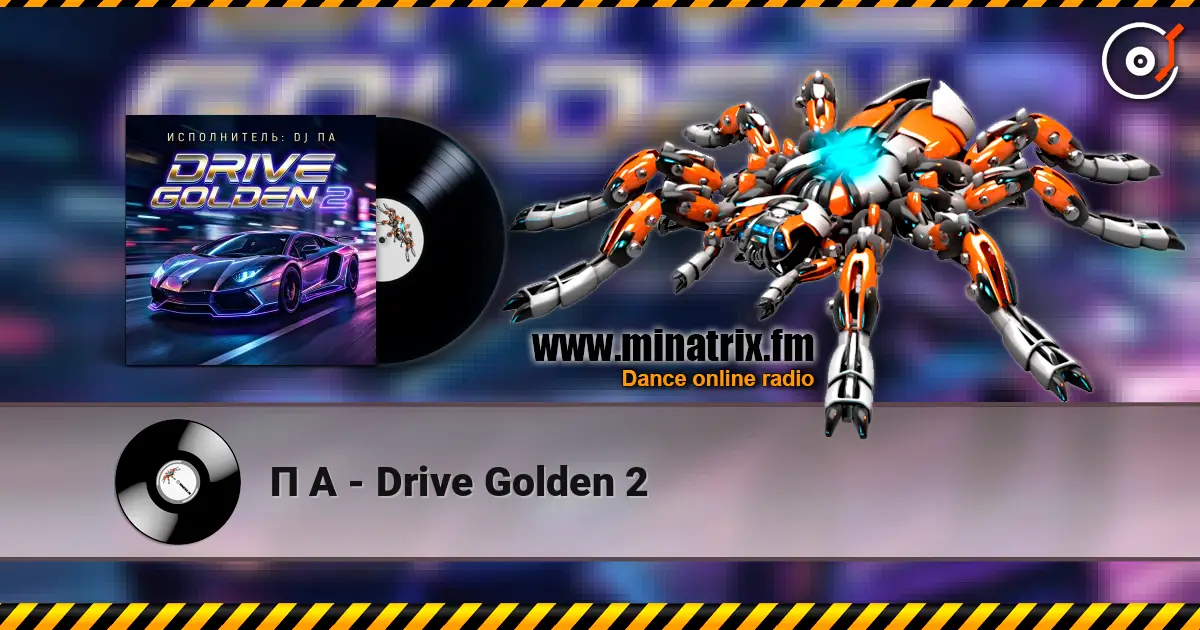П А - Drive Golden 2 online in hoher Qualität hören | Minatrix.FM