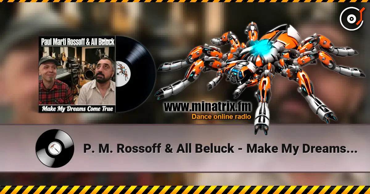 P. M. Rossoff & All Beluck - Make My Dreams Come True. Remastered with overdubbing 2019 online in hoher Qualität hören | Minatrix.FM
