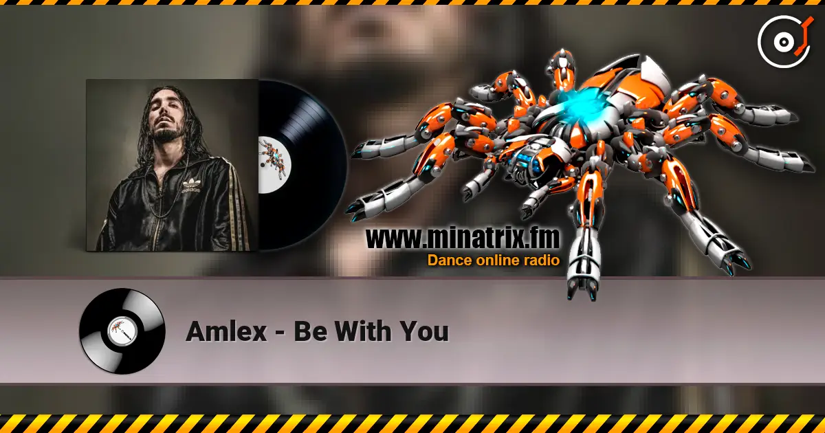Amlex - Be With You online in hoher Qualität hören | Minatrix.FM