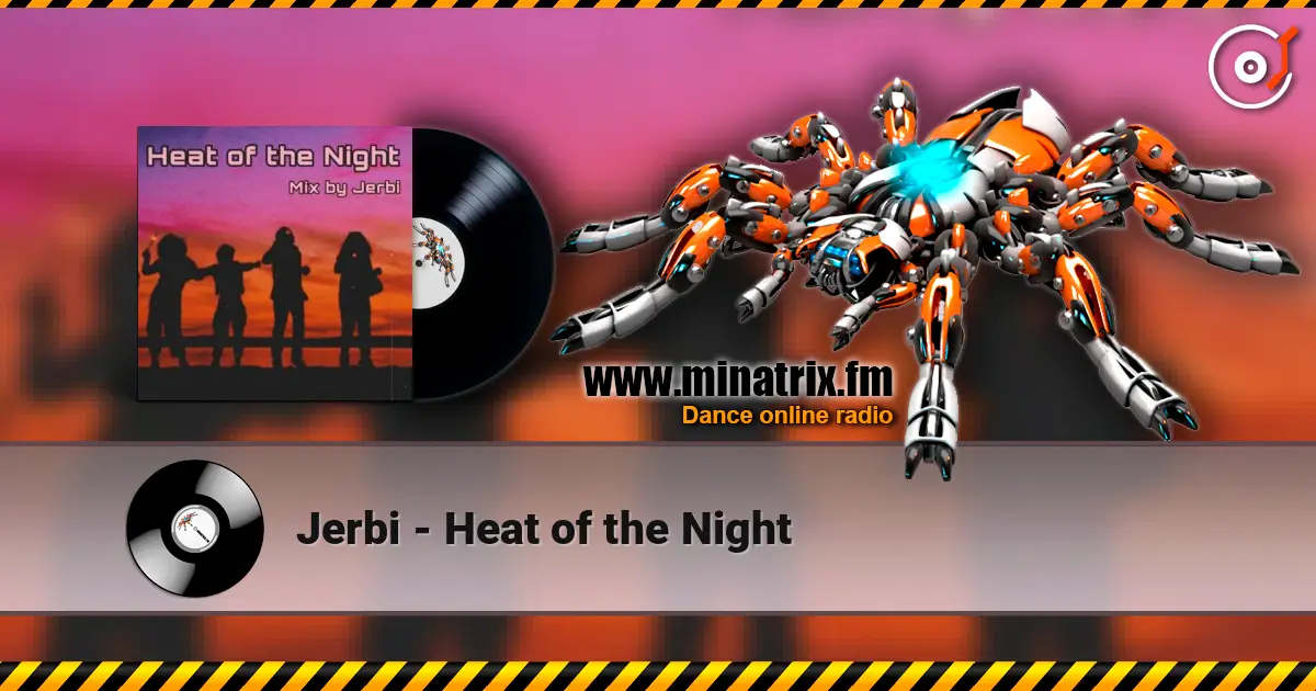 Jerbi - Heat of the Night online in hoher Qualität hören | Minatrix.FM