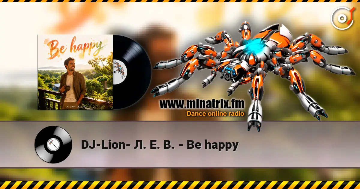 DJ-Lion- Л. Е. В. - Be happy online in hoher Qualität hören | Minatrix.FM