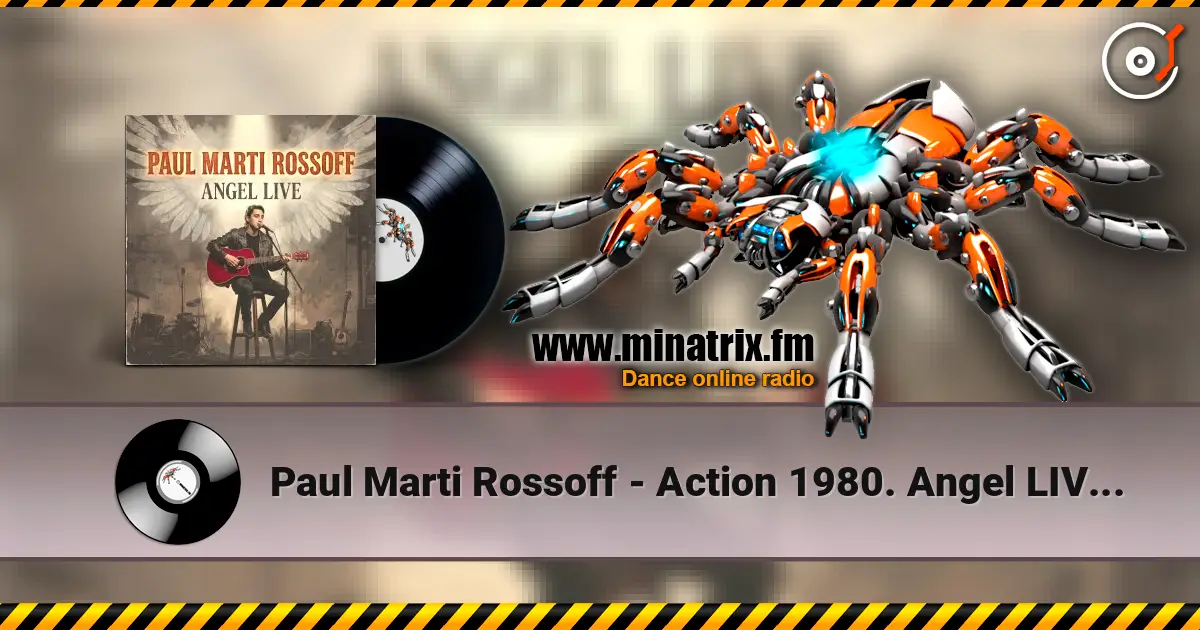 Paul Marti Rossoff - Action 1980. Angel LIVE. Foreign Univer Hall 1991 online in hoher Qualität hören | Minatrix.FM