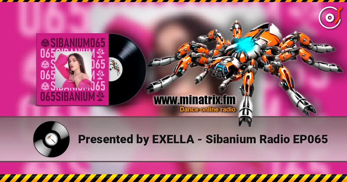 Presented by EXELLA - Sibanium Radio EP065 online in hoher Qualität hören | Minatrix.FM