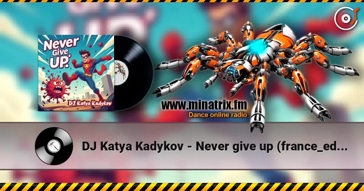 DJ Katya Kadykov - Never give up (france_edit) online in hoher Qualität hören | Minatrix.FM