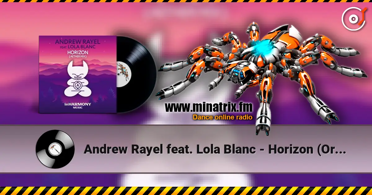 Andrew Rayel feat. Lola Blanc - Horizon (Original Mix) online in hoher Qualität hören | Minatrix.FM