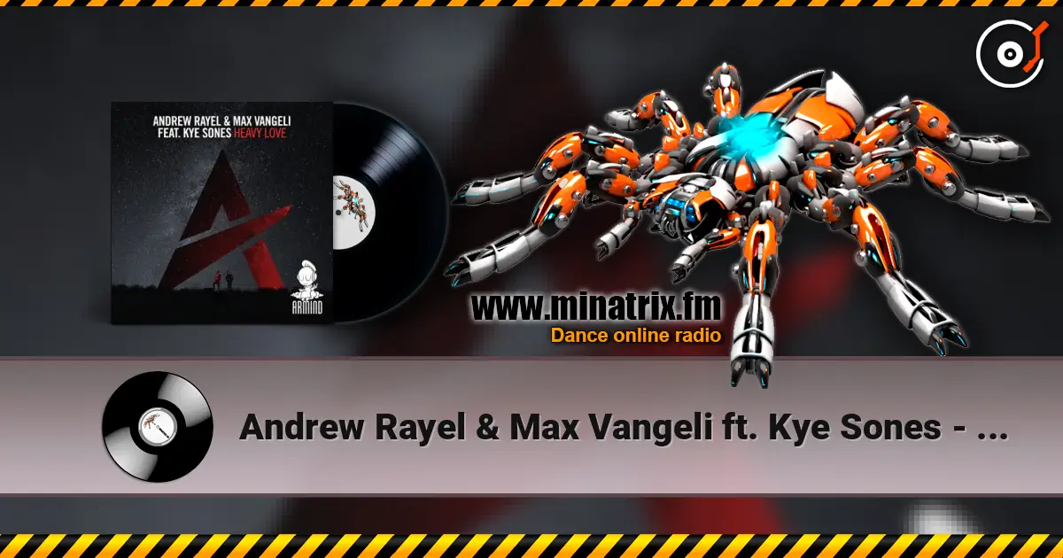 Andrew Rayel & Max Vangeli ft. Kye Sones - Heavy Love online in hoher Qualität hören | Minatrix.FM