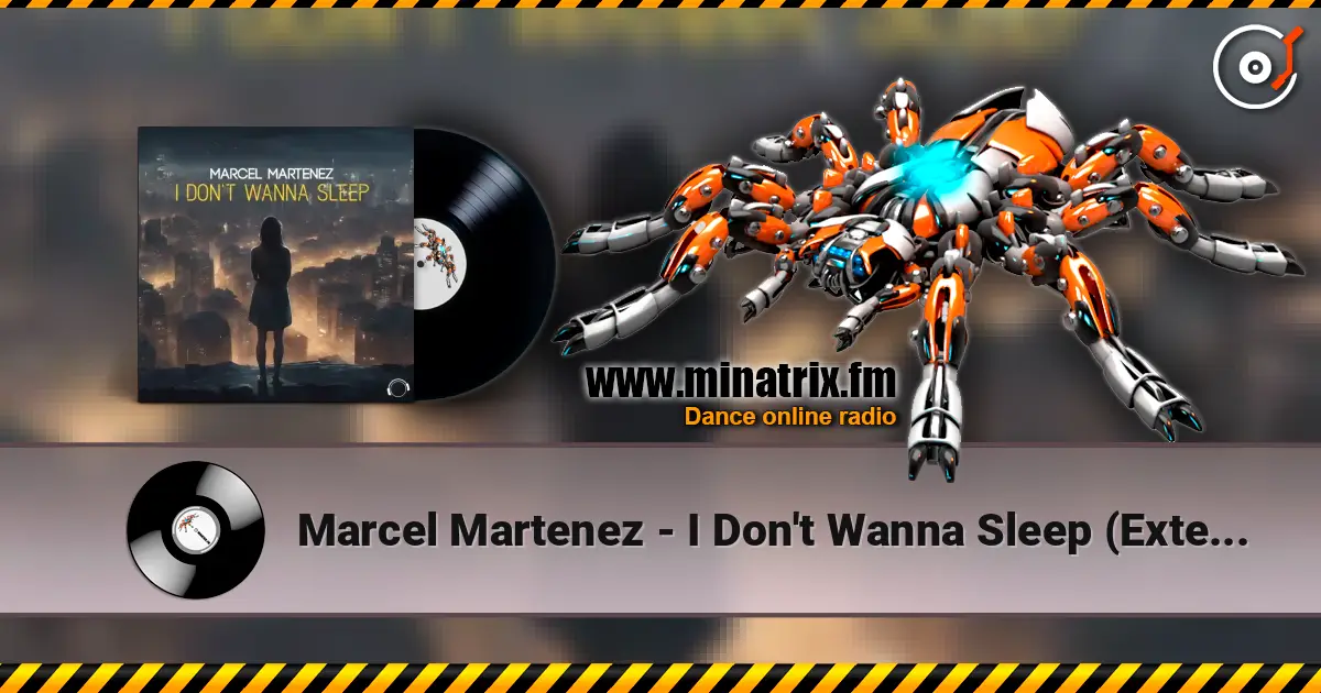 Marcel Martenez - I Don't Wanna Sleep (Extended Mix) online in hoher Qualität hören | Minatrix.FM