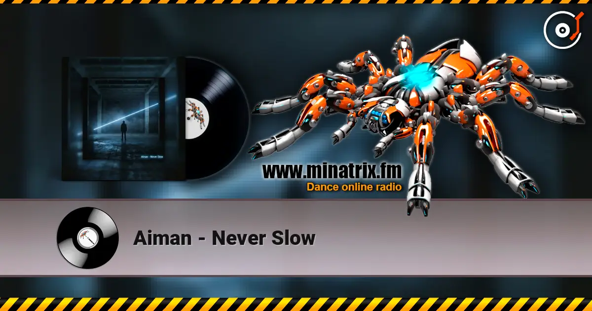Aiman - Never Slow online in hoher Qualität hören | Minatrix.FM