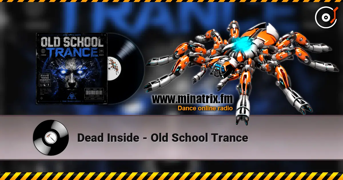 Dead Inside - Old School Trance online in hoher Qualität hören | Minatrix.FM